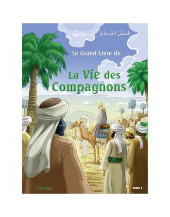 Le grand livre de la vie des compagnons (Bilingue français/arabe) - Tome 1 - قَصَصُ الصَّحَابَةِ 
