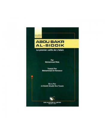 Abou Bakr al-Siddik Le Premier Calife de L'Islam 