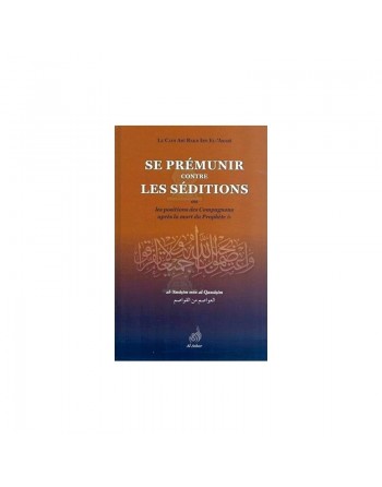 Se prémunir contre les séditions ou les positions des compagnons après la mort du prophète 