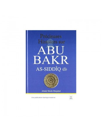Précieuses histoires sur Abu Bakr As-Siddîq 