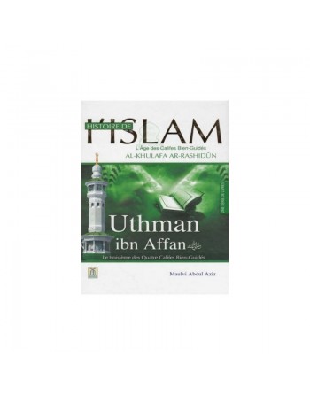 Histoire de l’Islam - L'âge des califes bien guidés - Uthman Ibn Affan 