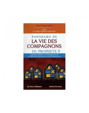 Panorama de la Vie des Compagnons du Prophète 