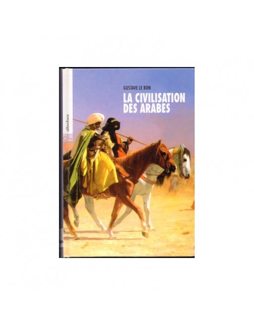 La Civilisation des Arabes 