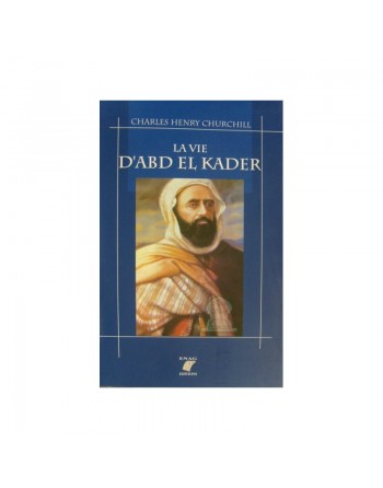La vie D'Abd el Kader (L'Emir Abdelkader) 