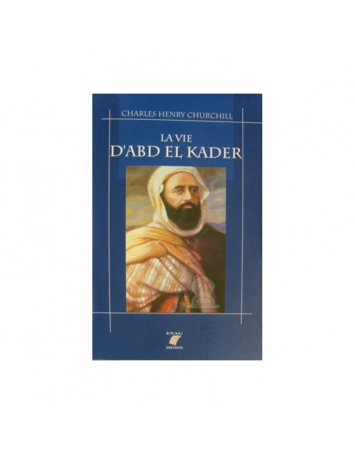 La vie D'Abd el Kader (L'Emir Abdelkader) 