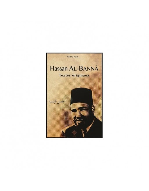 Hassan Al-Bannâ - Textes originaux 