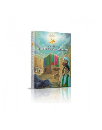 Le Grand Livre de La vie du Prophète Muhammad (Livre Bilingue français-arabe) - حياة النبي صلى الله عليه وسلم 