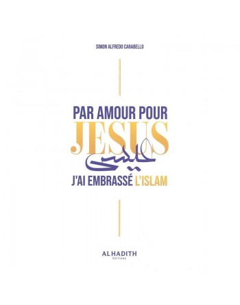 Par amour pour Jésus. j'ai embrassé l'Islam 