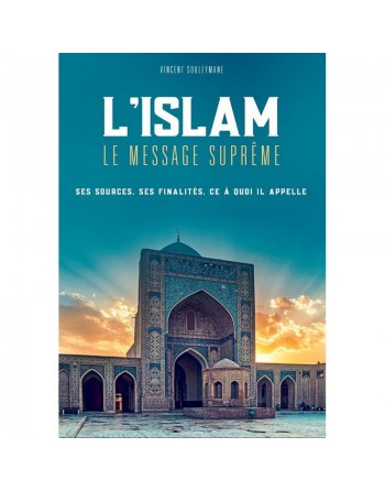 L'islam - Le Message Suprême 