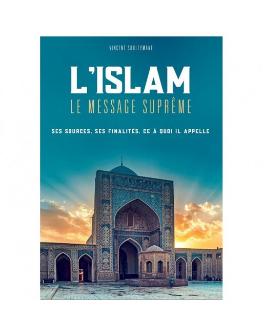 L'islam - Le Message Suprême 