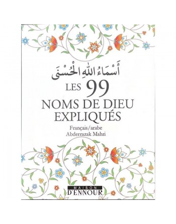 Les 99 Noms De Dieu expliqués - Bilingue français/arabe 