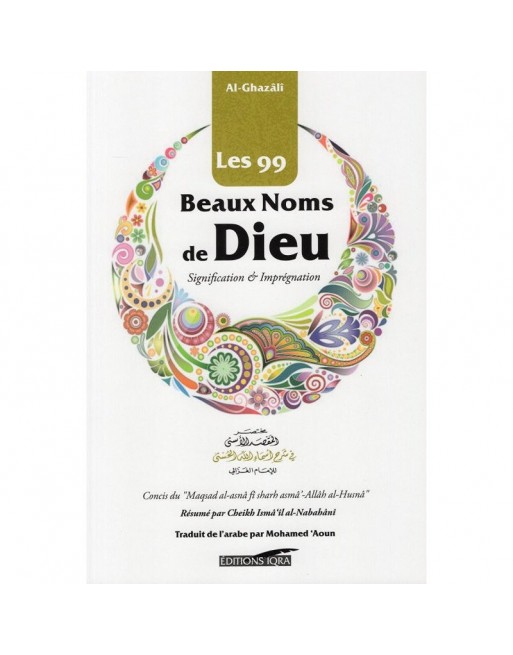 Les 99 beaux noms de Dieu - Signification & imprégnation Les 99 beaux noms de Dieu - Signification & imprégnation