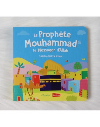 Le Prophète Mouhammad - Le Messager d'Allah (Livre avec pages cartonnées) 