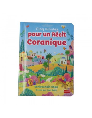 Cinq minutes pour un récit coranique (Livre avec pages cartonnées) 