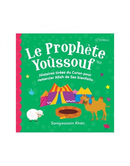 Le Prophète Yoûssouf - Histoires tirées du Coran pour remercier Allah de ses bienfaits 