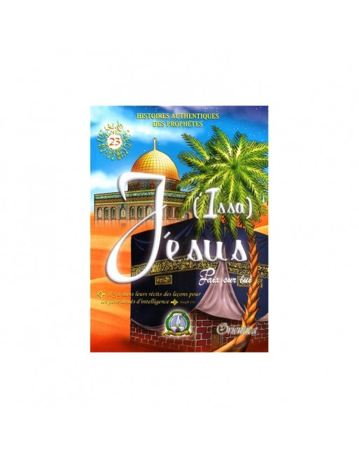 Histoires authentiques des prophètes N°23 Jésus (Issa) 