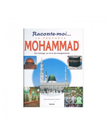 Raconte-moi... Le Prophète Mohammed 
