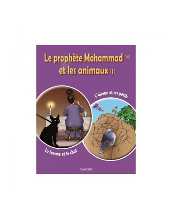 Le Prophète Mohammad (Saw) et les animaux N°1 La femme et le chat - L'oiseau et ses petits 
