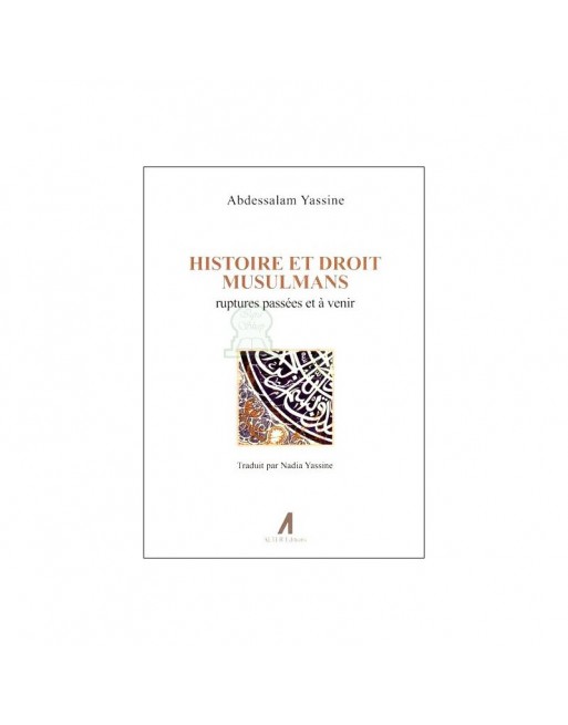 Histoire et droit musulmans ruptures passées et à venir 