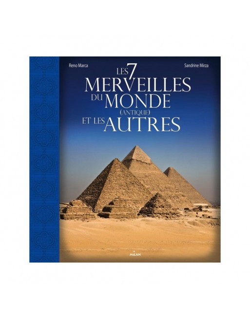 Les sept merveilles du monde antique et les autres 