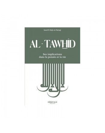 Al-Tawhid Ses implications dans la pensée et la vie 