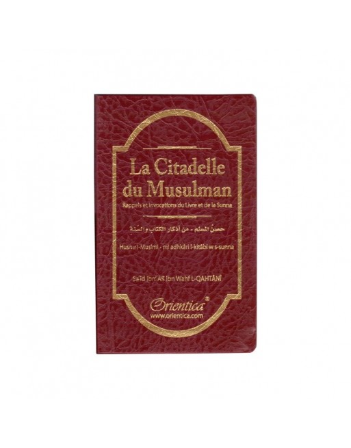 La Citadelle du musulman (Hisnul Muslim) - Bordeaux - Rappels et Invocations du Livre et de la Sunna (arabe/français/phonétique)