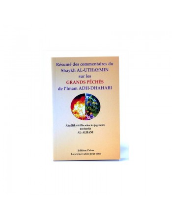 Résumé des commentaires de shaykh Al 'Utheimine sur le Livre des Grands Péchés de l'imam adh-Dhahabî 