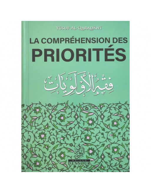 La compréhension des priorités - فقه الأولويات La compréhension des priorités - فقه الأولويات