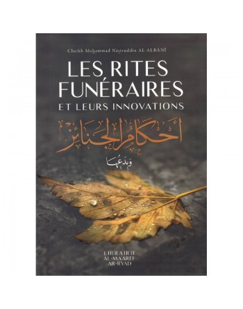 Les rites funéraires et leurs innovations - أحكام الجنائز وبدعها 