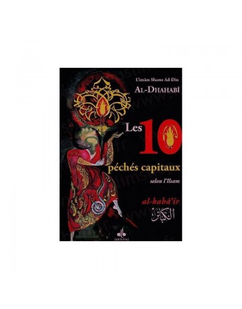 Les 10 Péchés Capitaux selon l'Islam (Al-Kabaïr) 