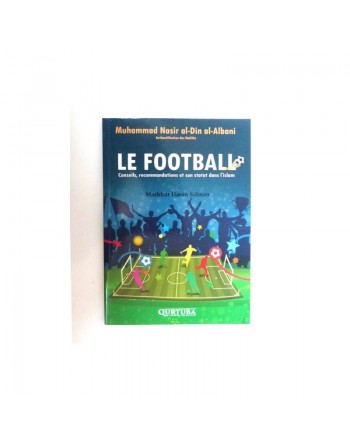 Le Football - Conseils. recommandations et son statut dans l'islam 