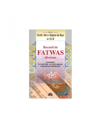 Recueil de Fatwas diverses concernant le savoir utile, les oeuvres pieuses, les caractères émérites, etc 