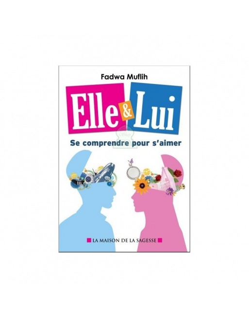 Elle et lui Se comprendre pour s’aimer 