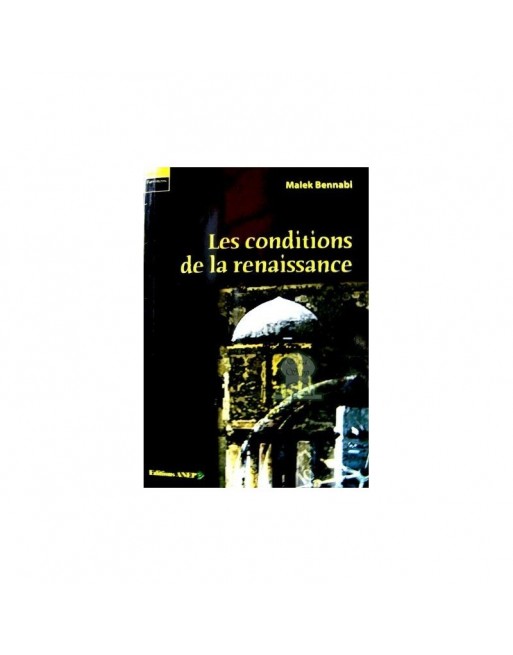 Les conditions de la renaissance (Malek Bennabi) Les conditions de la renaissance (Malek Bennabi)