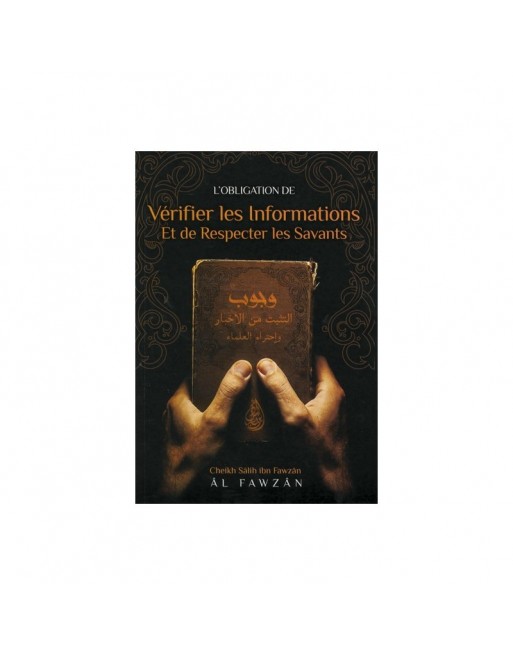 L'obligation de vérifier les informations et de respecter les savants L'obligation de vérifier les informations et de respecter les savants