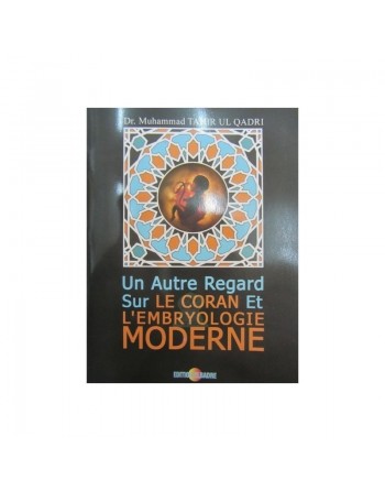 Un autre regard sur le Coran et l'embryologie moderne 