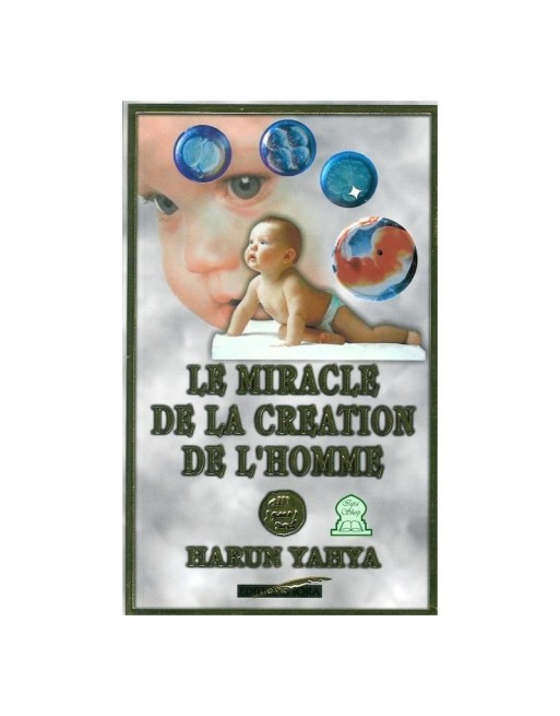Le miracle de la création de l'homme Le miracle de la création de l'homme
