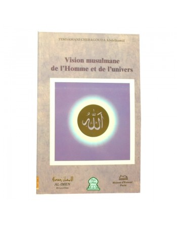 Vision musulmane de l'Homme et de l'univers 