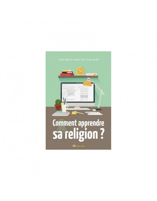 Comment apprendre sa religion ? Comment apprendre sa religion ?