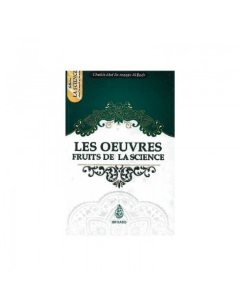 Les oeuvres. fruits de la science - ثمرة العلم العمل 