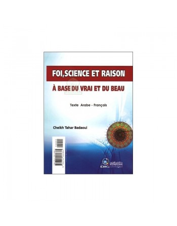 Foi. science et raison à base du vrai et du beau (Bilingue français / arabe) 