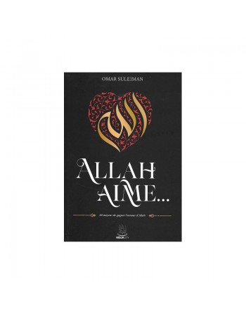 Allah aime - 30 moyens de gagner l'amour d'Allah 