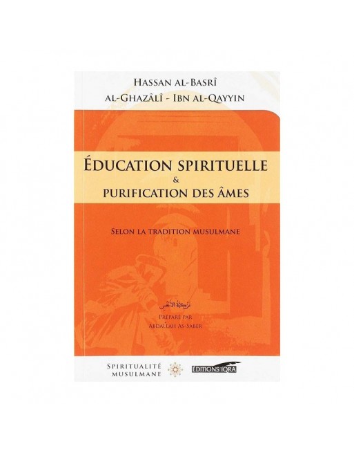 L'éducation spirituelle et la purification des âmes L'éducation spirituelle et la purification des âmes