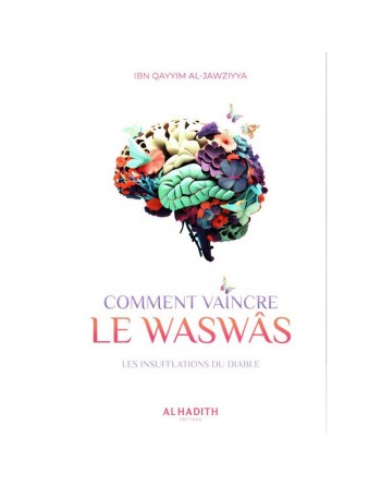 Comment vaincre le Waswâs 