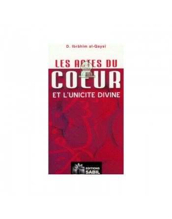 Les actes du coeur et l'unicité divine 