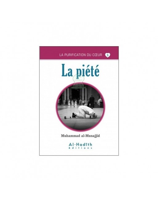La purification du coeur 5 La piété La purification du coeur 5 La piété