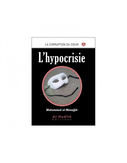 La corruption du coeur 2 L'hypocrisie 