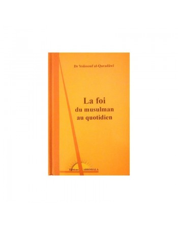 La foi du musulman au quotidien 