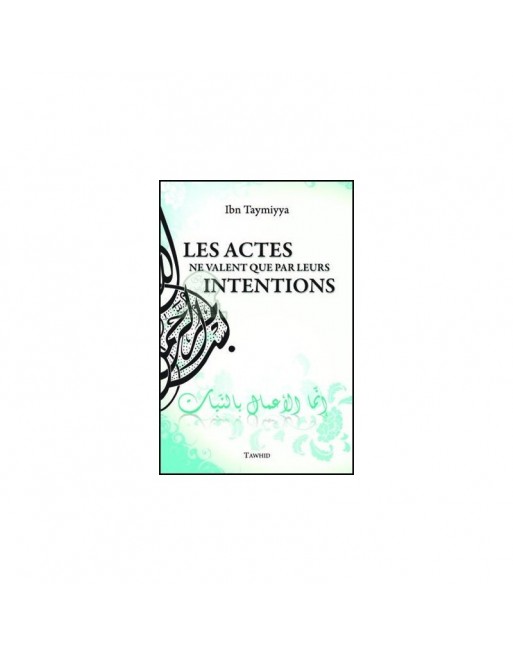 Les actes ne valent que par leurs intentions 