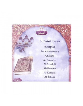 Le Coran au format MP3 Par 5 récitateurs : Les cheiks Soudaiss, Ma'aiqli, Shuraim, Kalbani, Johani 